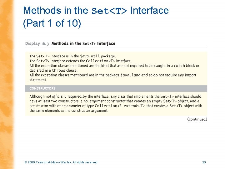 Methods in the Set<T> Interface (Part 1 of 10) © 2006 Pearson Addison-Wesley. All