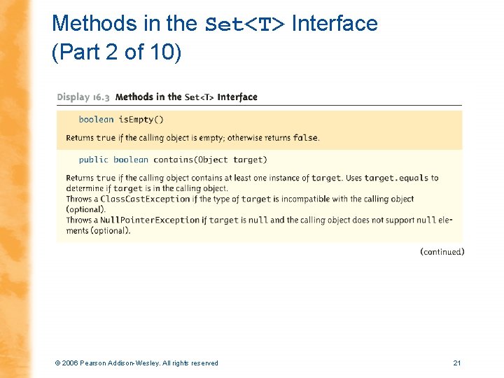 Methods in the Set<T> Interface (Part 2 of 10) © 2006 Pearson Addison-Wesley. All