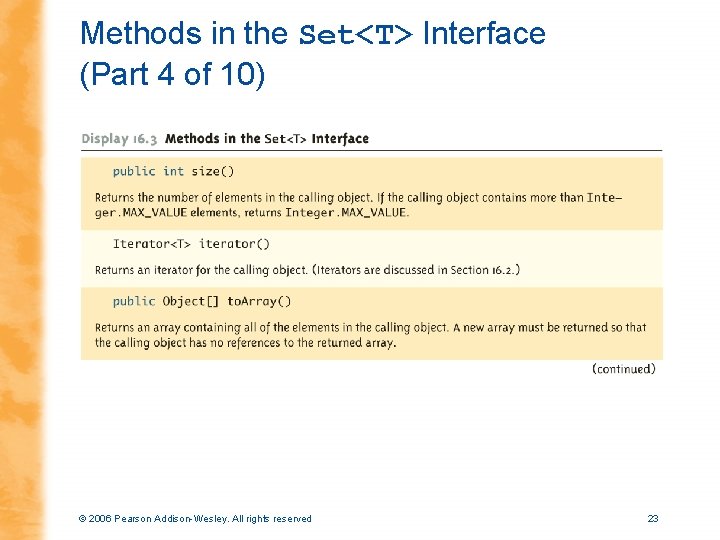 Methods in the Set<T> Interface (Part 4 of 10) © 2006 Pearson Addison-Wesley. All