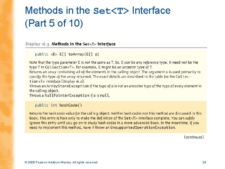 Methods in the Set<T> Interface (Part 5 of 10) © 2006 Pearson Addison-Wesley. All