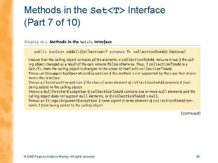 Methods in the Set<T> Interface (Part 7 of 10) © 2006 Pearson Addison-Wesley. All