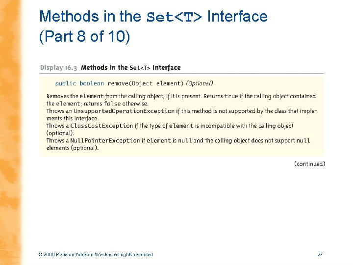 Methods in the Set<T> Interface (Part 8 of 10) © 2006 Pearson Addison-Wesley. All