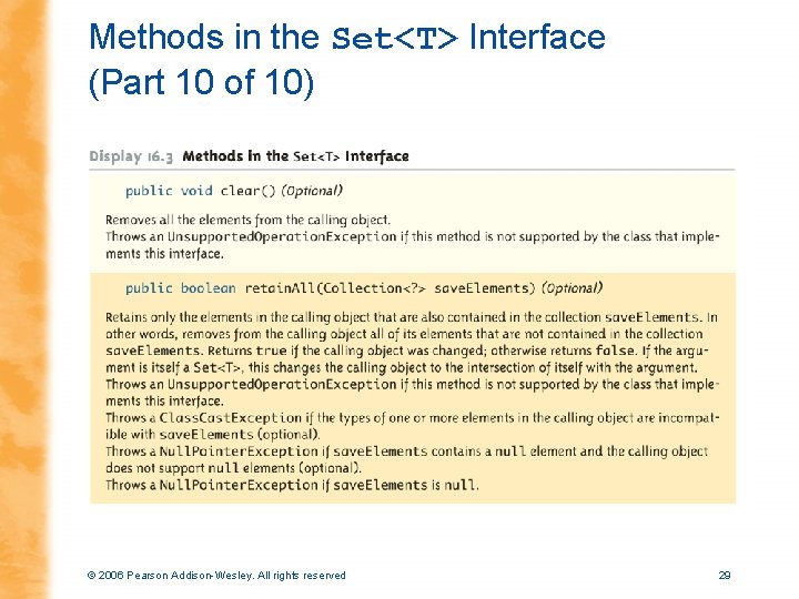 Methods in the Set<T> Interface (Part 10 of 10) © 2006 Pearson Addison-Wesley. All