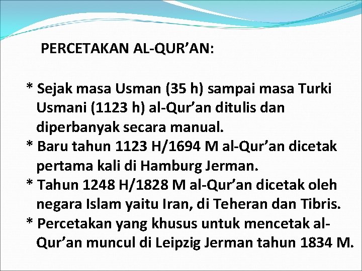 PERCETAKAN AL-QUR’AN: * Sejak masa Usman (35 h) sampai masa Turki Usmani (1123 h)
