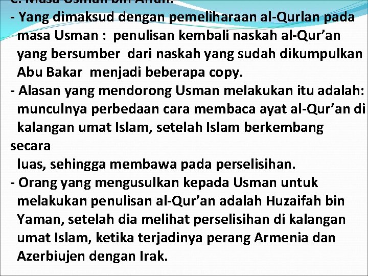 C. Masa Usman bin Affan: - Yang dimaksud dengan pemeliharaan al-Qurlan pada masa Usman