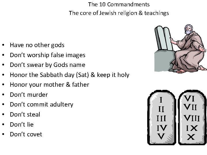 The 10 Commandments The core of Jewish religion & teachings • • •