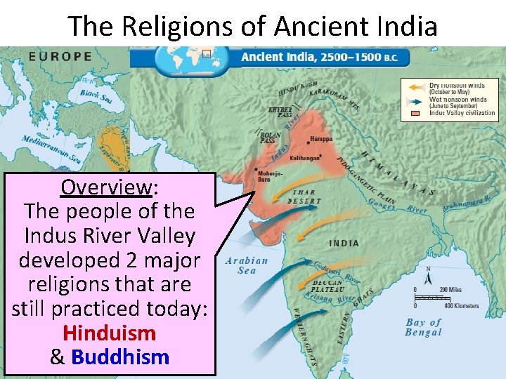 The Religions of Ancient India Overview: The people of the Indus River Valley developed