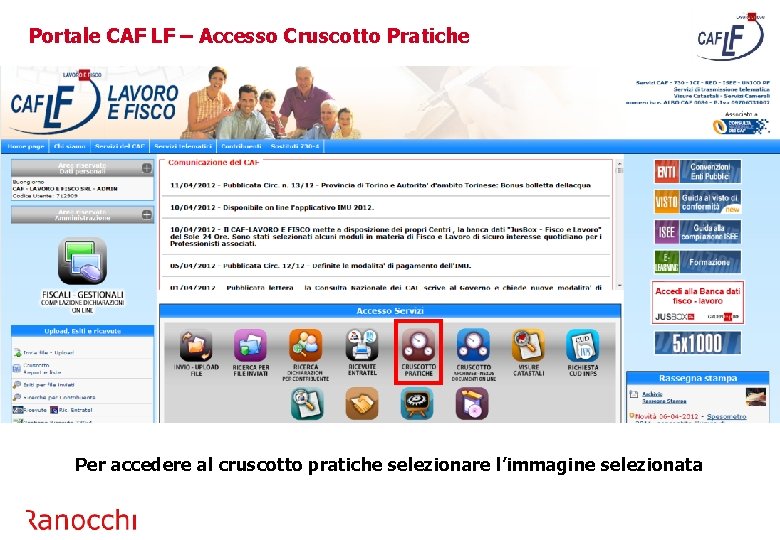 Portale CAF LF – Accesso Cruscotto Pratiche Per accedere al cruscotto pratiche selezionare l’immagine