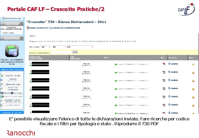 Portale CAF LF – Cruscotto Pratiche/2 E’ possibile visualizzare l’elenco di tutte le dichiarazioni