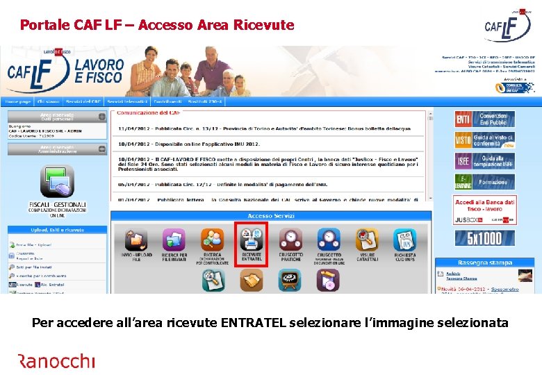 Portale CAF LF – Accesso Area Ricevute Per accedere all’area ricevute ENTRATEL selezionare l’immagine