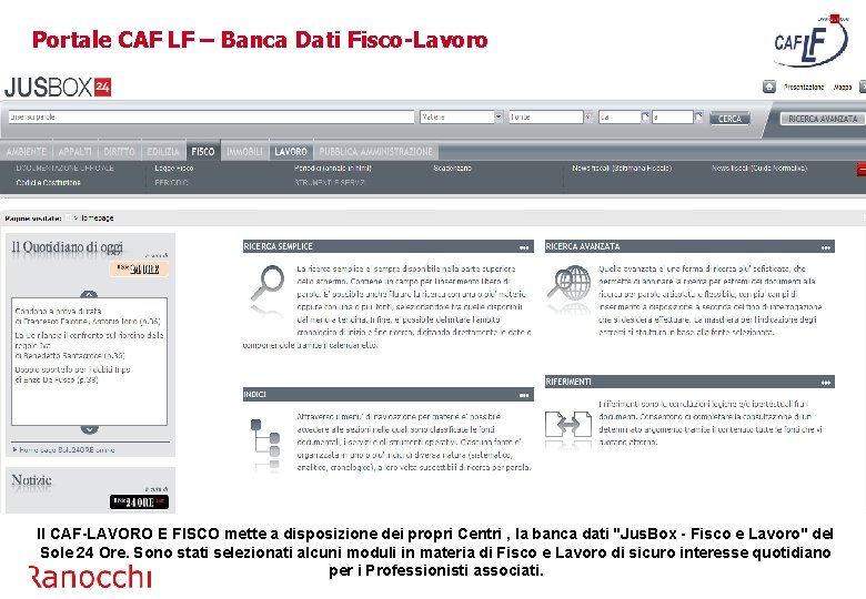 Portale CAF LF – Banca Dati Fisco-Lavoro Il CAF-LAVORO E FISCO mette a disposizione