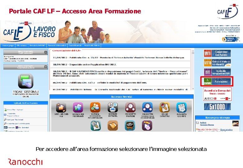 Portale CAF LF – Accesso Area Formazione Per accedere all’area formazione selezionare l’immagine selezionata