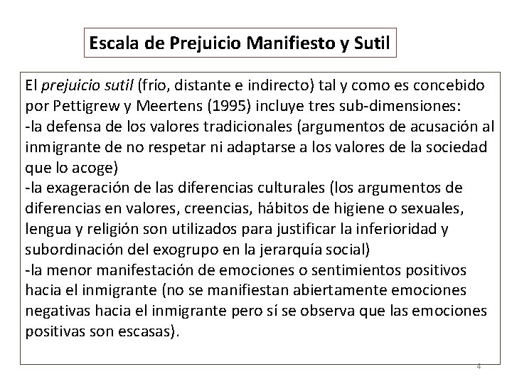 Escala de Prejuicio Manifiesto y Sutil El prejuicio sutil (frío, distante e indirecto) tal