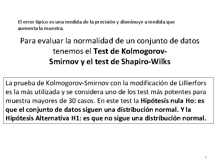 El error típico es una medida de la precisión y disminuye a medida que