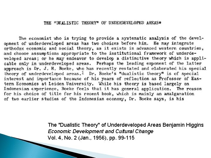 The "Dualistic Theory" of Underdeveloped Areas Benjamin Higgins Economic Development and Cultural Change Vol.