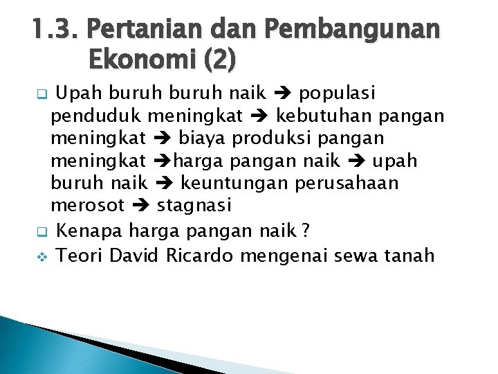 1. 3. Pertanian dan Pembangunan Ekonomi (2) Upah buruh naik populasi penduduk meningkat kebutuhan