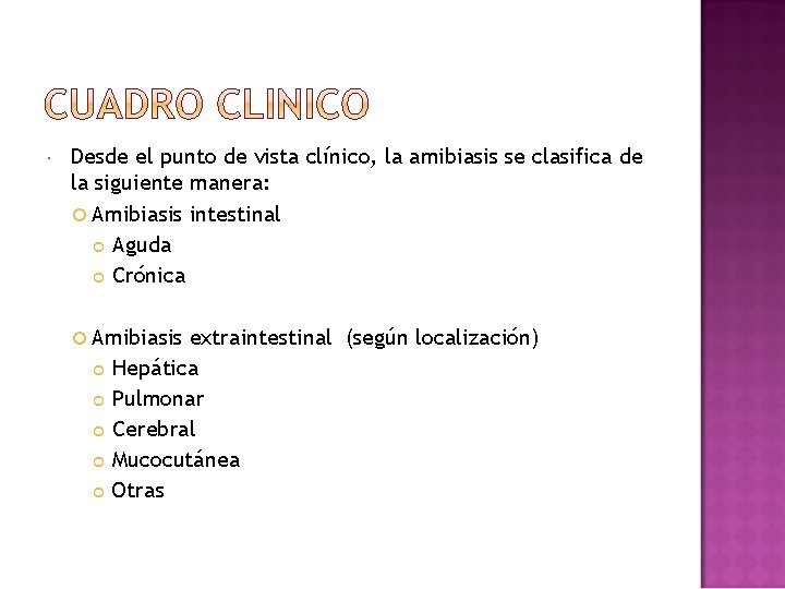  Desde el punto de vista clínico, la amibiasis se clasifica de la siguiente