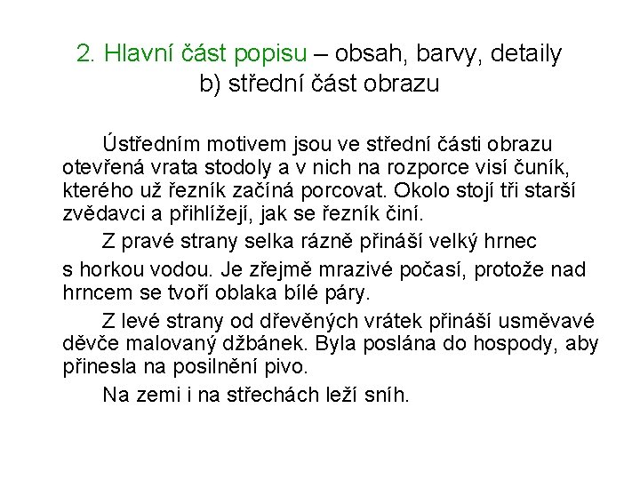 2. Hlavní část popisu – obsah, barvy, detaily b) střední část obrazu Ústředním motivem