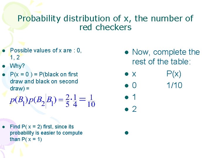 Probability distribution of x, the number of red checkers l l l Possible values