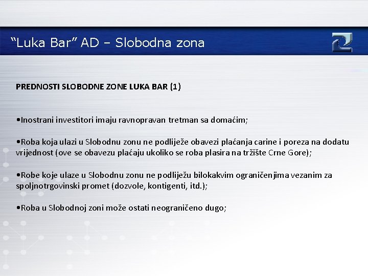 “Luka Bar” AD – Slobodna zona PREDNOSTI SLOBODNE ZONE LUKA BAR (1) • Inostrani