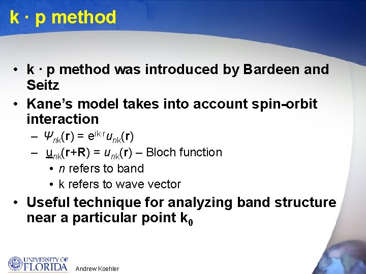 k ∙ p method • k ∙ p method was introduced by Bardeen and