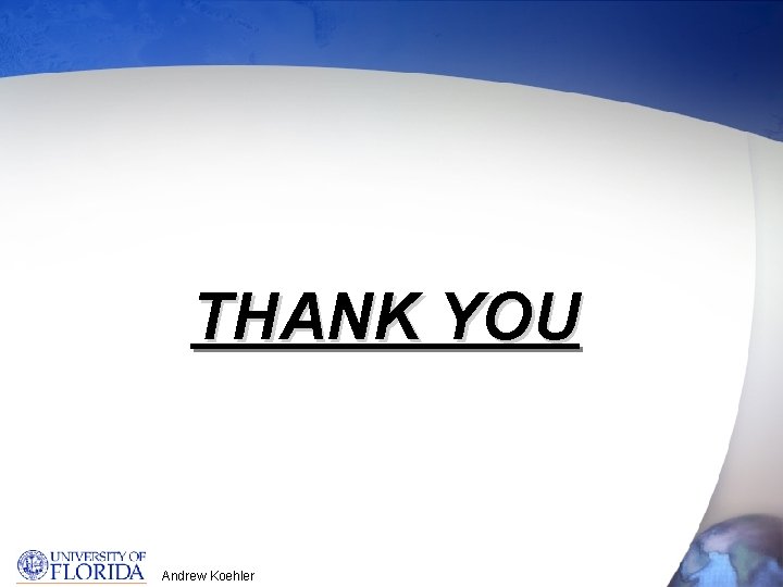 THANK YOU Andrew Koehler 