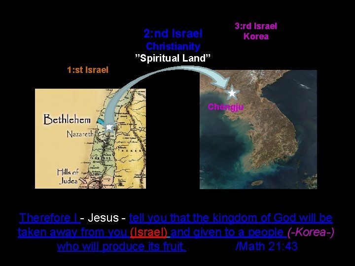 2: nd Israel Christianity ”Spiritual Land” 3: rd Israel Korea 1: st Israel Chŏngju