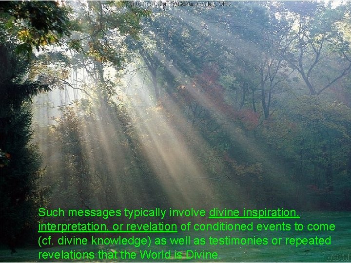 Such messages typically involve divine inspiration, interpretation, or revelation of conditioned events to come