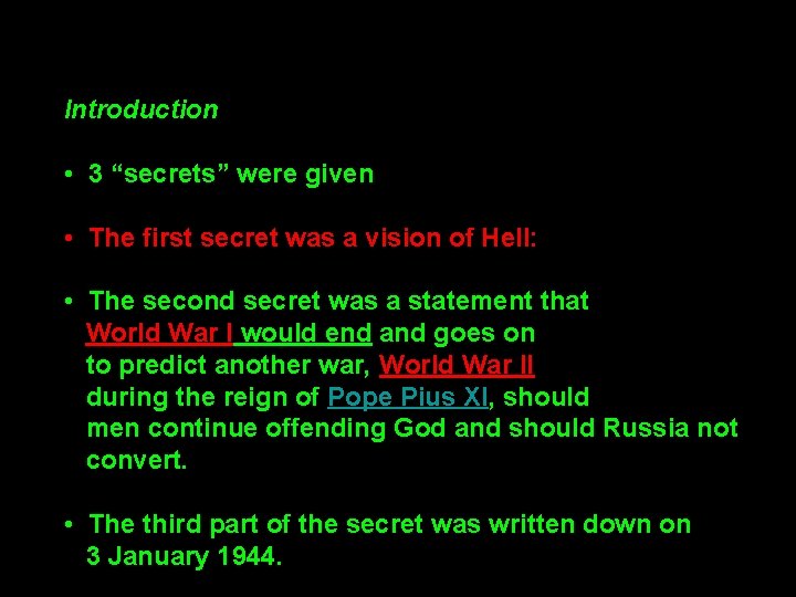 Introduction • 3 “secrets” were given • The first secret was a vision of