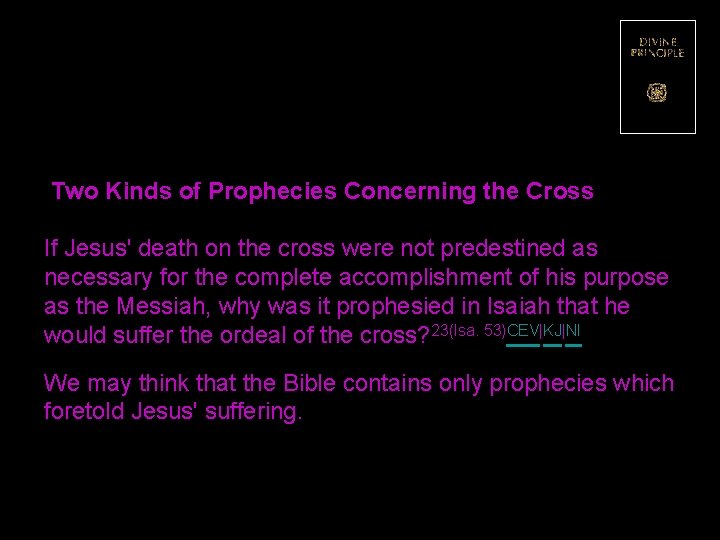  Two Kinds of Prophecies Concerning the Cross If Jesus' death on the cross