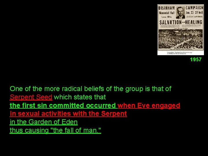 1957 One of the more radical beliefs of the group is that of Serpent