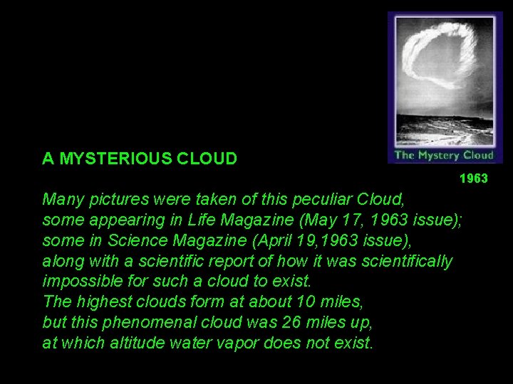 A MYSTERIOUS CLOUD 1963 Many pictures were taken of this peculiar Cloud, some appearing