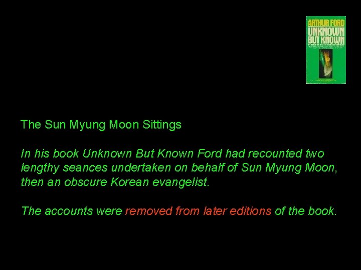 The Sun Myung Moon Sittings In his book Unknown But Known Ford had recounted