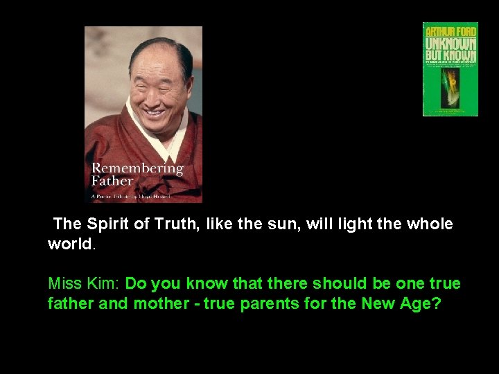  The Spirit of Truth, like the sun, will light the whole world. Miss