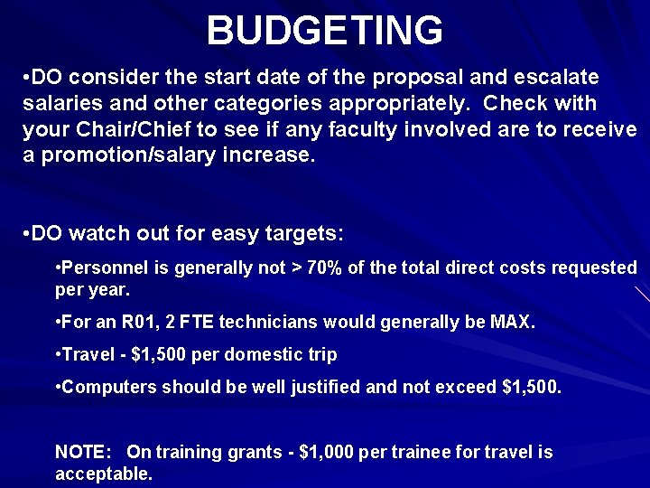 BUDGETING • DO consider the start date of the proposal and escalate salaries and