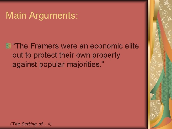 Main Arguments: “The Framers were an economic elite out to protect their own property