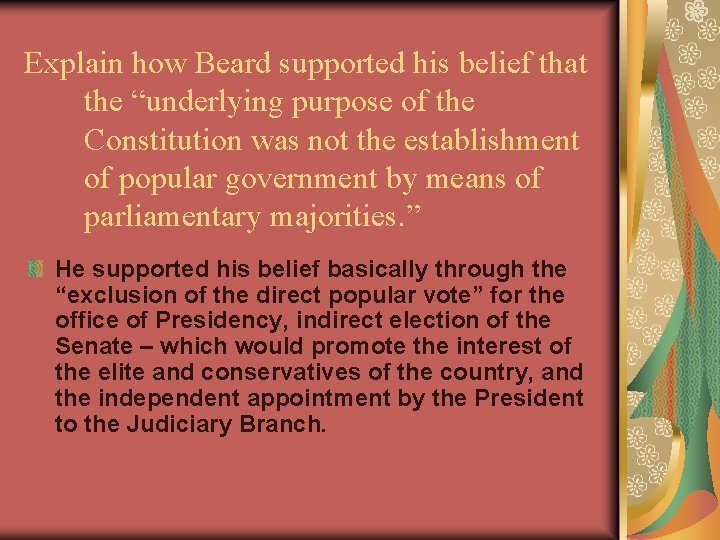 Explain how Beard supported his belief that the “underlying purpose of the Constitution was