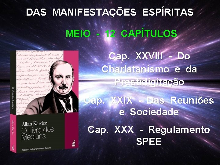 DAS MANIFESTAÇÕES ESPÍRITAS MEIO - 12 CAPÍTULOS Cap. XXVIII - Do Charlatanismo e da