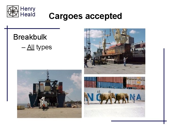 Henry Heald Cargoes accepted Breakbulk – All types 