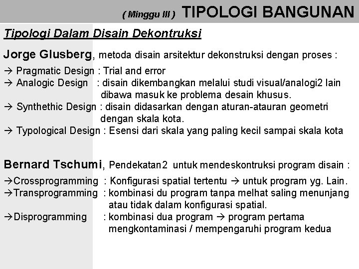 ( Minggu III ) TIPOLOGI BANGUNAN Tipologi Dalam Disain Dekontruksi Jorge Glusberg, metoda disain