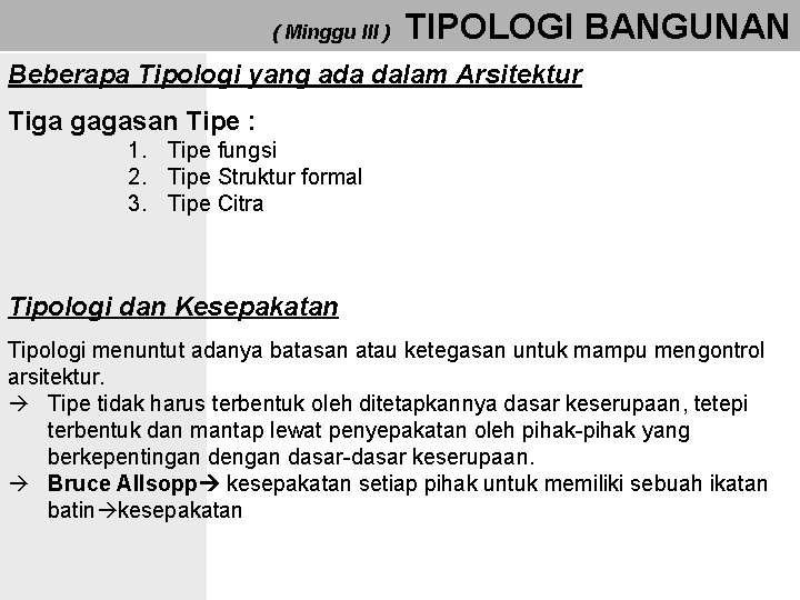 ( Minggu III ) TIPOLOGI BANGUNAN Beberapa Tipologi yang ada dalam Arsitektur Tiga gagasan