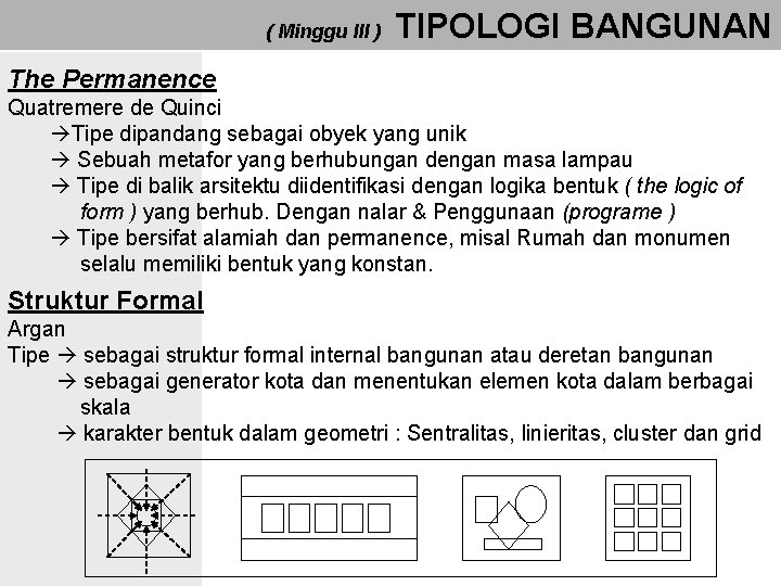 ( Minggu III ) TIPOLOGI BANGUNAN The Permanence Quatremere de Quinci Tipe dipandang sebagai