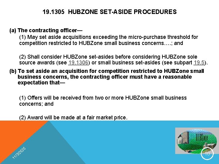 19. 1305 HUBZONE SET-ASIDE PROCEDURES (a) The contracting officer— (1) May set aside acquisitions