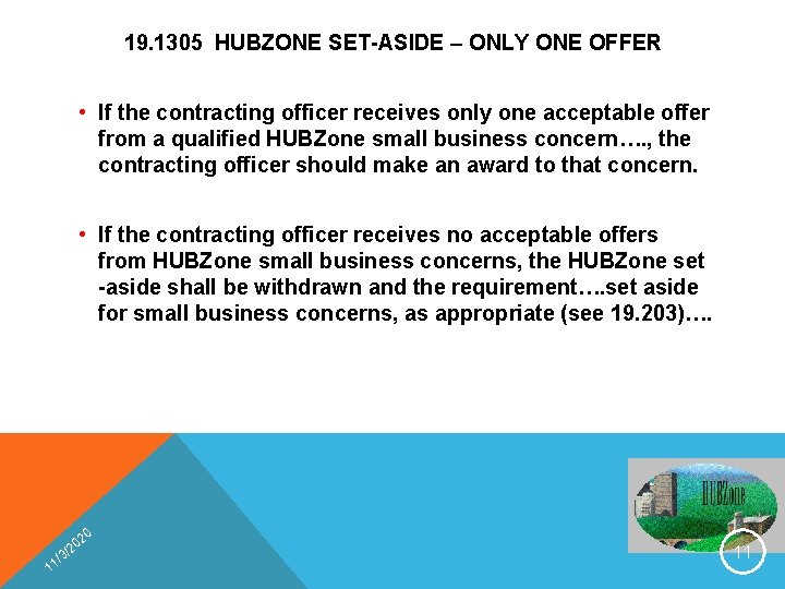 19. 1305 HUBZONE SET-ASIDE – ONLY ONE OFFER • If the contracting officer receives