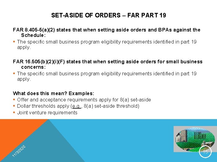 SET-ASIDE OF ORDERS – FAR PART 19 FAR 8. 405 -5(a)(2) states that when