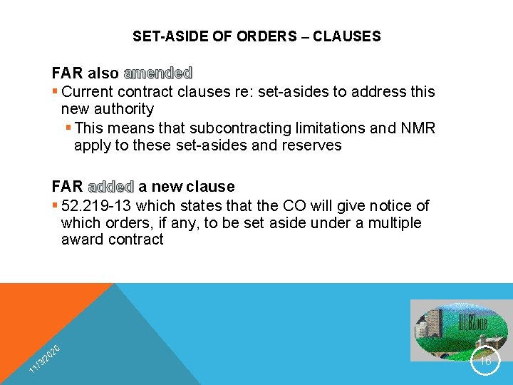 SET-ASIDE OF ORDERS – CLAUSES FAR also amended § Current contract clauses re: set-asides