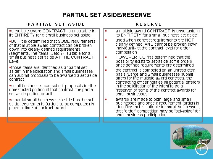 PARTIAL SET ASIDE/RESERVE PARTIAL SET ASIDE §a multiple award CONTRACT is unsuitable in its