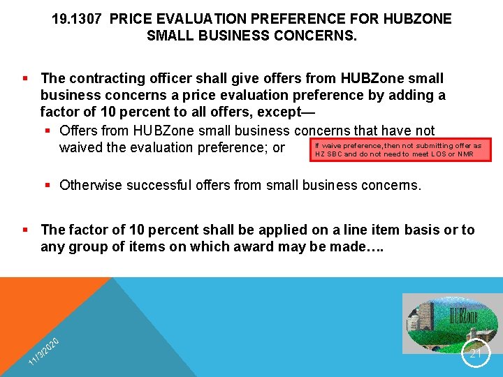 19. 1307 PRICE EVALUATION PREFERENCE FOR HUBZONE SMALL BUSINESS CONCERNS. § The contracting officer