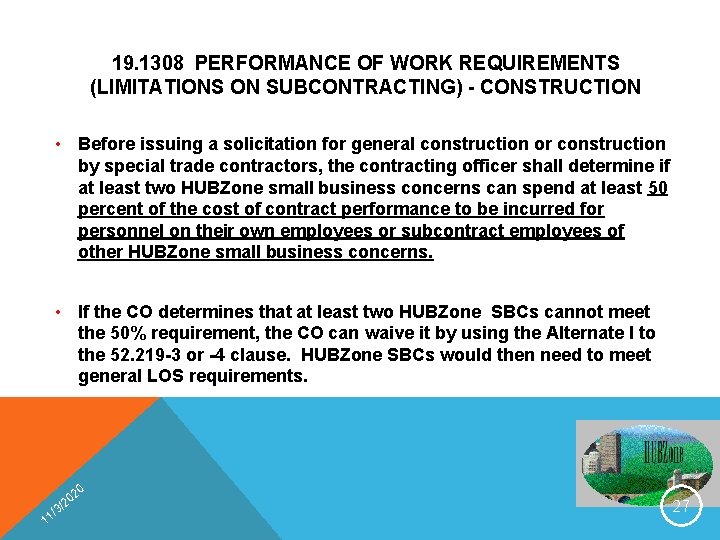 19. 1308 PERFORMANCE OF WORK REQUIREMENTS (LIMITATIONS ON SUBCONTRACTING) - CONSTRUCTION • Before issuing