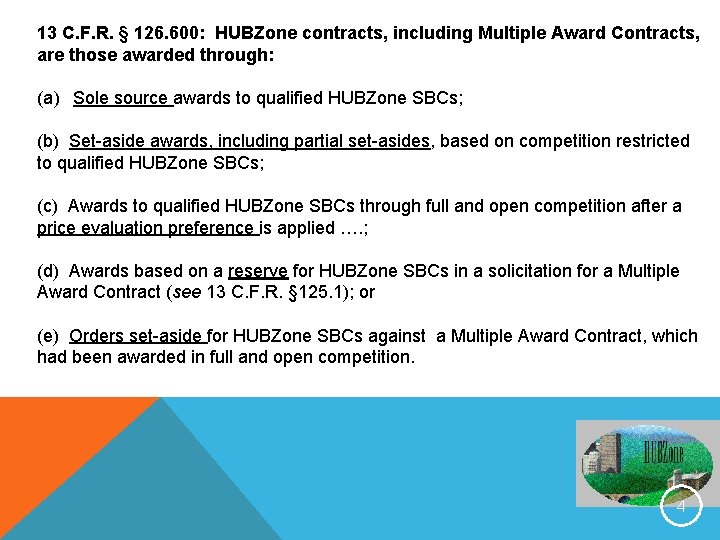 13 C. F. R. § 126. 600: HUBZone contracts, including Multiple Award Contracts, are